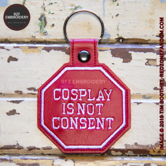Cosplay is Not Consent Stop Sign Key Fob