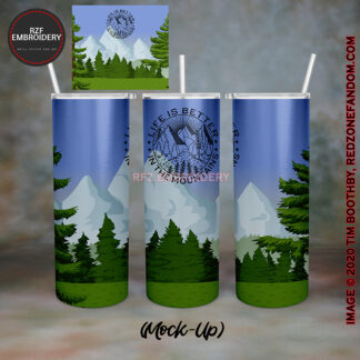 Life is better in the mountains 20oz tumbler