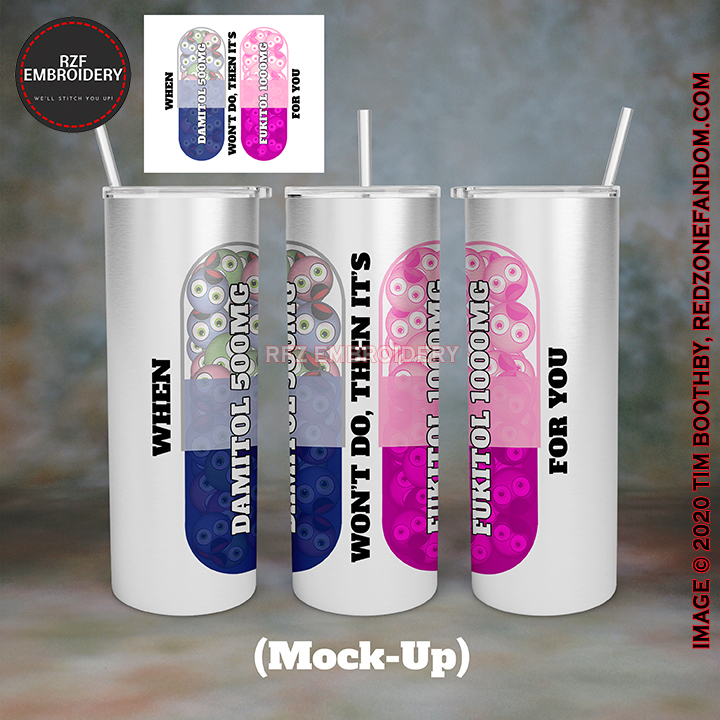 When dammitol won't do it's fukitol for you 20oz tumbler