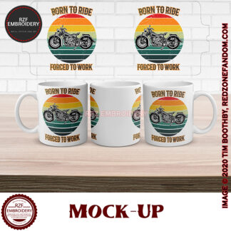15oz born to ride forced to work mug