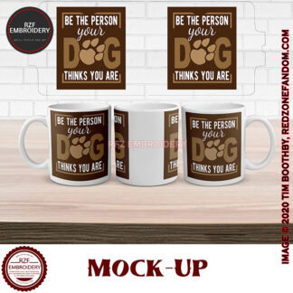 15oz Be the person your dog thinks you are mug