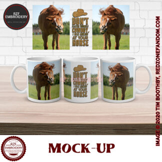 15oz Dont flatter yourself cowboy I Was Looking at Your Horse mug