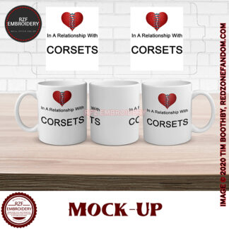 15oz In A Relationship With CORSETS mug