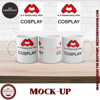 15oz In A Relationship With COSPLAY mug