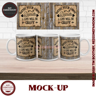 15oz Mind Your Own Biscuits & Life Will Be Gravy mug