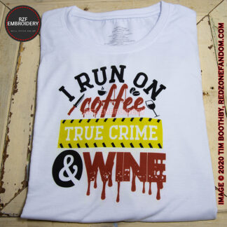 Coffee, True Crime, Wine t-shirt
