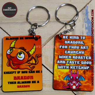 Alwaye be yourself unless you can be a dragon Key-Chain