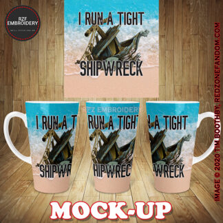 17oz Latte Mug - I Run A Tight Shipwreck