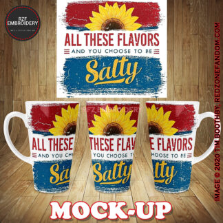 17oz Latte Mug - All these flavors and you choose to be Salty