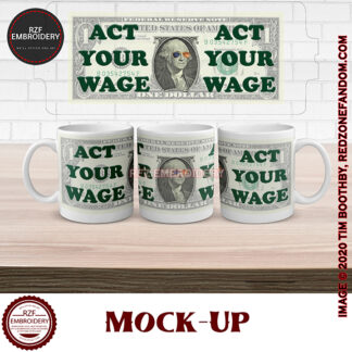 15oz Mug - Act your wage
