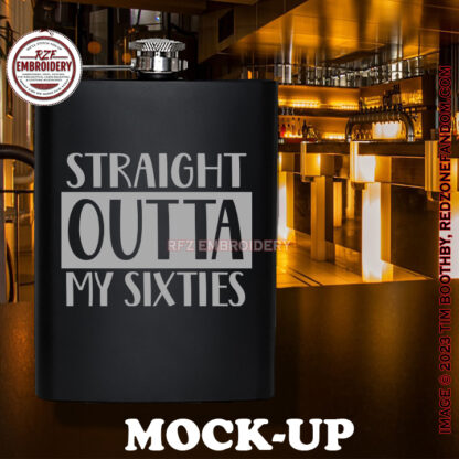 Straight outta my sixies hip flask