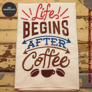 Life begins after coffee embroidered napkin