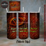 If you can't take the heat, don't poke the dragon, red and copper scales 20oz tumbler