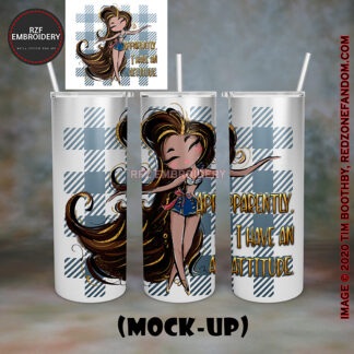 20oz Tumbler - Apparently I have an Attitude3