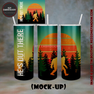 20oz Tumbler - Bigfoot He's Out There