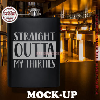 Straight outta my thirties hip flask