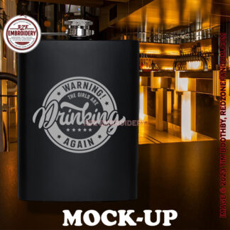 Warning the girls are drinking again hip flask